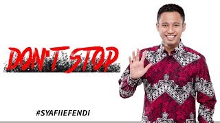 Video Motivasi 'Don't Stop' by Syafii Efendi