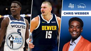 Hall Of Famer Chris Webber Nuggets Should Be On Upset Alert Vs Timberwolves The Rich Eisen Show