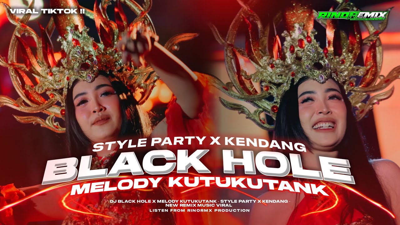 DJ BLACKHOLE STYLE KENDANG PARTY X MELODIES KUTUKUTANX 