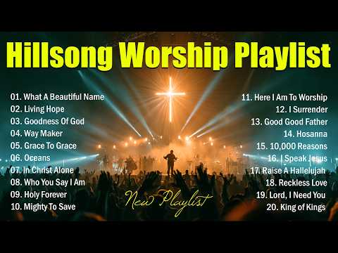 Hillsong Worship Best Praise Songs Collection 2026, Christian Songs Of Hillsong Worship Playlist