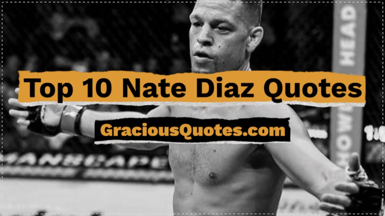 Top 10 Nate Diaz Quotes Gracious Quotes YouTube