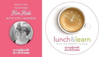 Lunch & Learn featuring Kim Kesti with Spellbinders