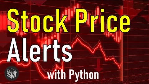 Watching Stocks, Python for Finance - Investing Tools (Tutorial/CodeWithMe)