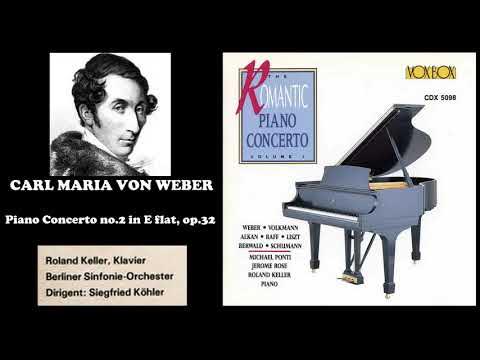 Carl Maria von Weber: Piano Concerto No.2 in E flat major, Op.32, Roland  Keller (piano) - YouTube