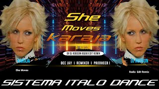 Karaja  She Moves Radio Edit Remix | Dee Jay Robson | Sistema Italo Dance