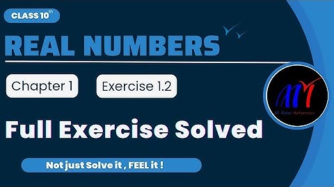 Chapter 1 Real Numbers Exercise 1.2 ( Full Exercise Solved ) Class 10 Maths | NCERT Solutions