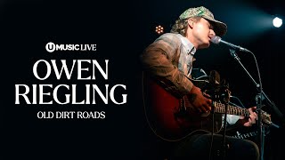 Owen Riegling - Old Dirt Roads (UMUSIC LIVE)