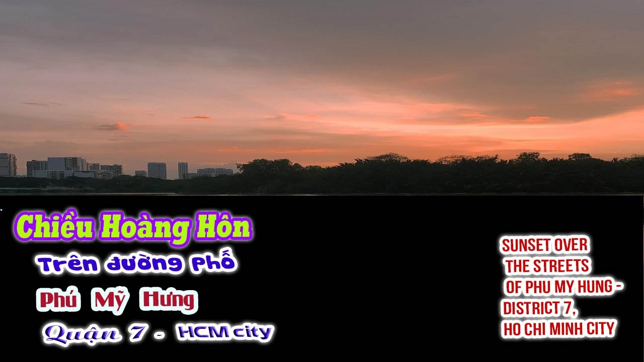 Chiều Hoàng Hôn trên đường phố Phú Mỹ Hưng -  quận 7 thành phố HCM