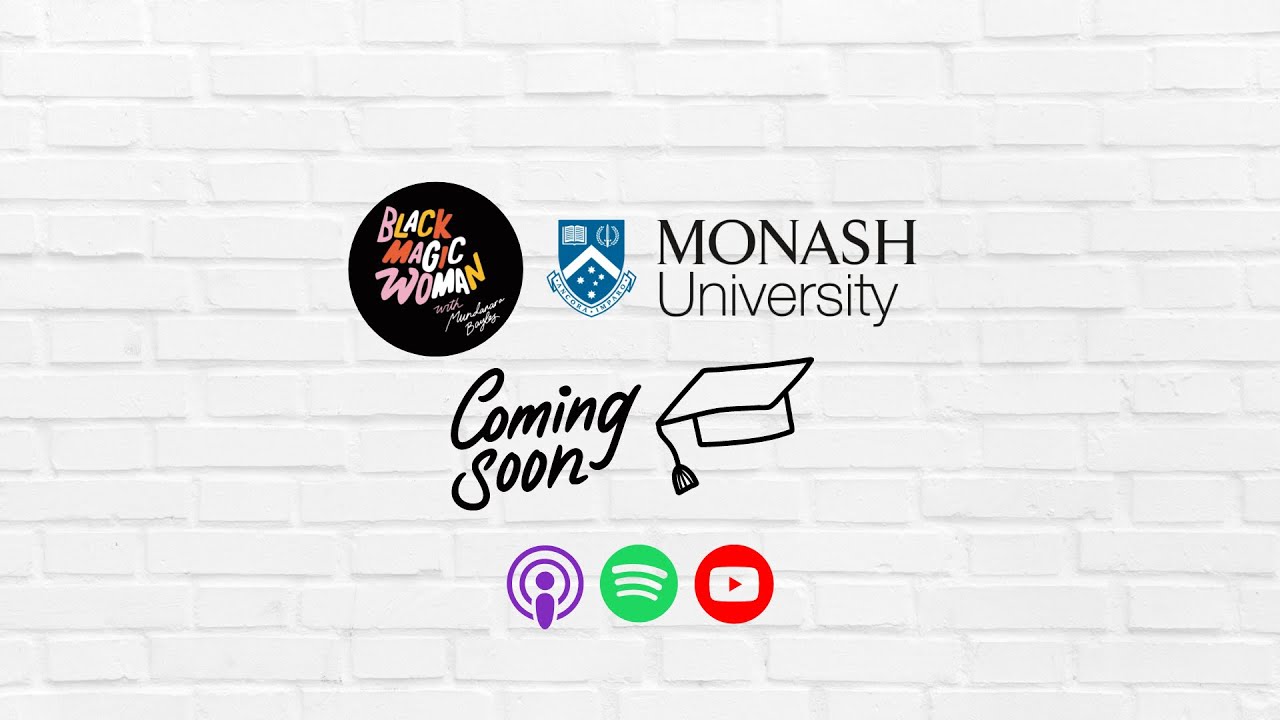 Monash University & Black Magic Woman Podcast Partnership Promo