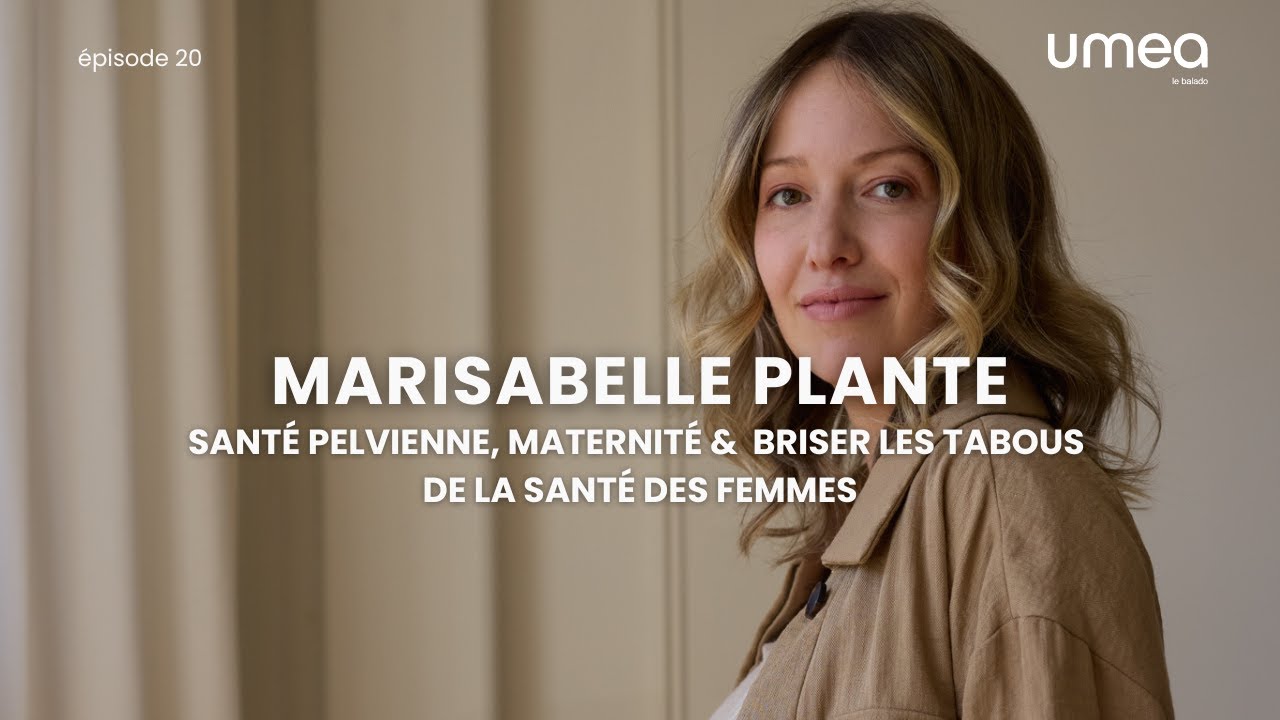 Marisabelle Plante — Santé pelvienne, maternité & briser les tabous de la santé des femmes