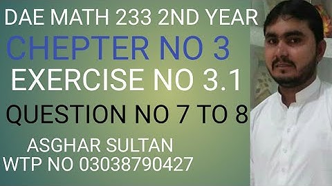 dae math 233 2nd year chapter no 3 exercise no 3.1 question no 7 and 8