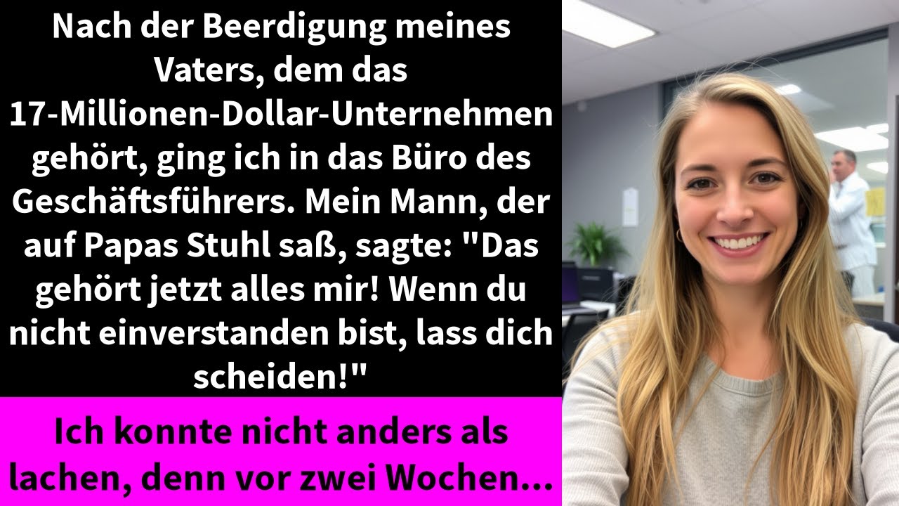 Nach der Beerdigung meines Vaters, dem das 17-Millionen-Dollar-Unternehmen gehört,