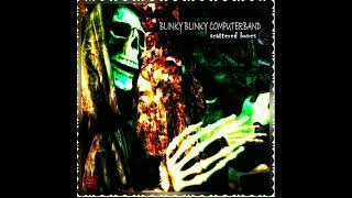 Blinky Blinky Computerband - Scattered Bones 2022 | Full | EBM - Synthpop