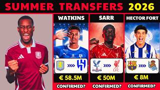 🚨 Latest Confirmed Transfers Summer 2026 🔥 Transfer News Today | Watkins, Jackson, Sarr & More