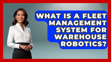 What Is A Fleet Management System For Warehouse Robotics? - Test