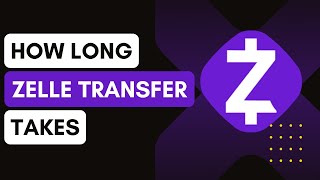 How Long Do Zelle Transfers Take ?