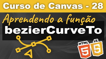 Aprendendo sobre bezier com a função beziercurveto [Canvas] - Curso de Canvas - Aula 28
