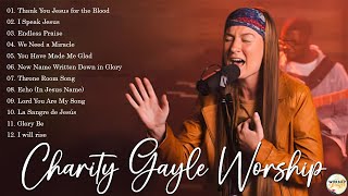 'Charity Gayle Christian Worship Songs 2023  The Ultimate Praise & Worship Collection'