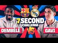  7 second challenge  dembl vs gavi  el clsico edition
