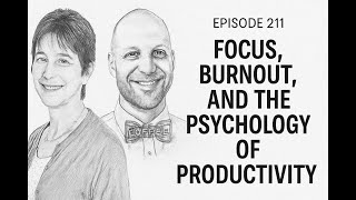 211: Focus, Burnout, and the Psychology of Productivity with Alicia Peña Bizama
