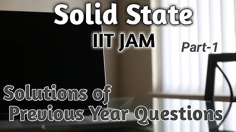 Solid State| IIT JAM | Previous Year Questions| Net Gate Chemistry