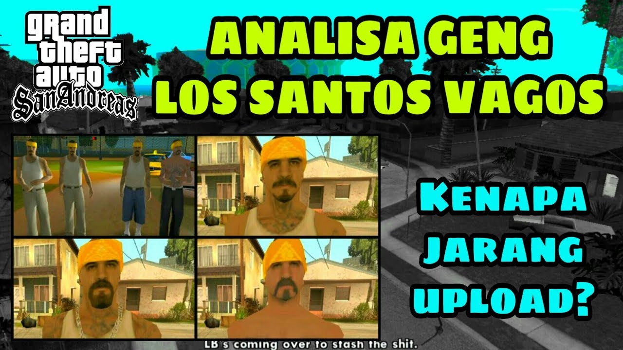 GTA San Andreas Analysis : Analisa Geng Los Santos Vagos