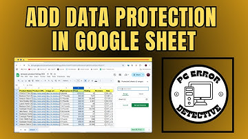 How to Add Data Protection in Google Sheet