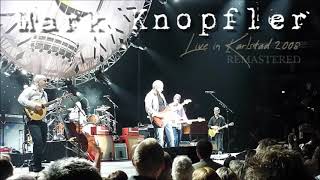 Mark Knopfler live in Karlstad 2008-04-22 (Audio Remastered)