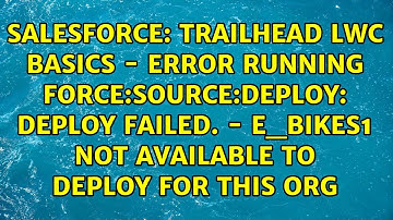 Trailhead LWC Basics - ERROR running force:source:deploy: Deploy failed. - E_Bikes1 Not...