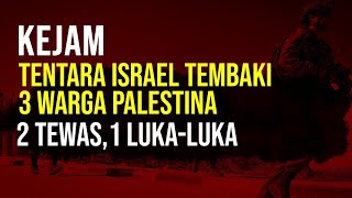 KEJAM! TENTARA ISRAEL TEMBAKI 3 WARGA PALESTINA | BERITA TERKINI HARI INI