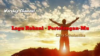 Lagu Rohani - Pertolongan-Mu, (Citra Scholastika)