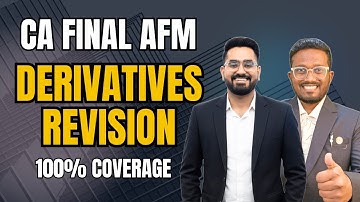 Derivatives - Detailed Revision Video | 100% Coverage | CA Final AFM | Nikhil Monga