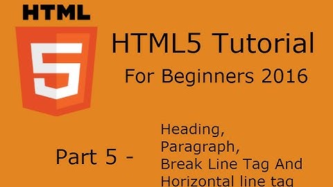 HTML5 Tutorial For Beginners 2016 Part 5 -  Heading/Paragraph