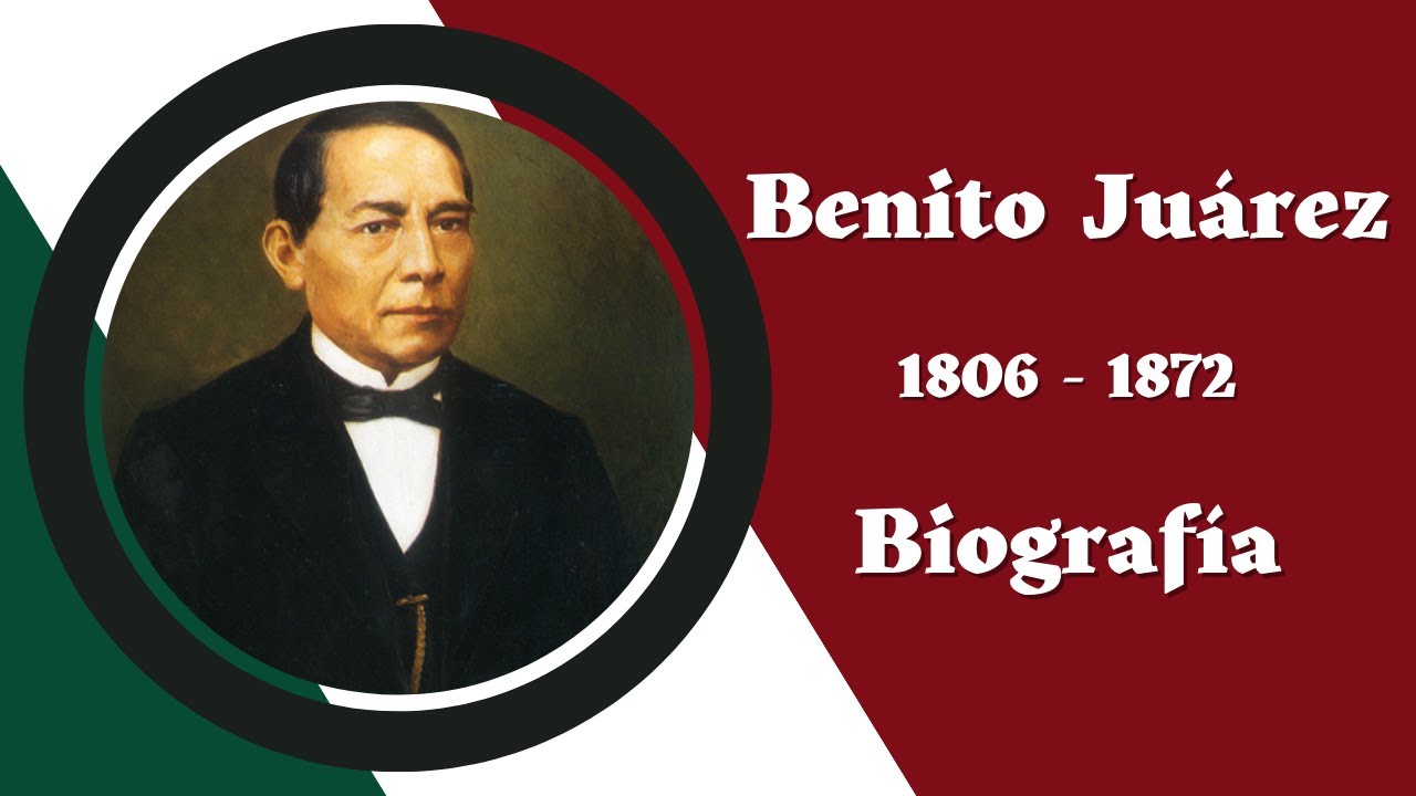 Biografía Completa del Político Mexicano Benito Juárez