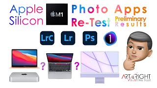 Which Apple M1 is best for Pro Photo Work! Photo Apps Re-Test Preliminary Result, Shocking Results