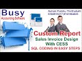 #busysoftware CUSTOM GST SUMMARY WITH CESS Invoice Designing with SQL CODING