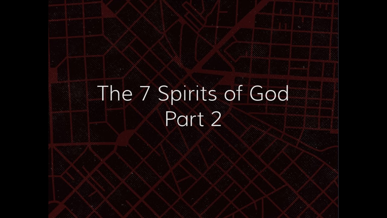 3-19-25 The 7 Spirits of God Part 2 - YouTube