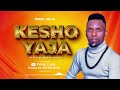 Prince J Silla KESHO YAJA Official Audio Song 0692318062 SUBSCRIBE 
