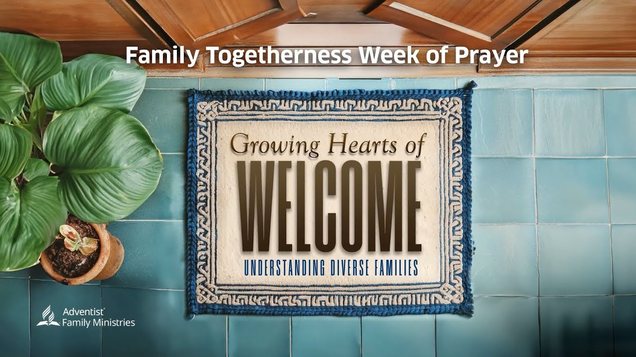 Family Togetherness Week of Prayer "Growing Hearts of