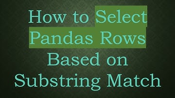 How to Select Pandas Rows Based on Substring Match