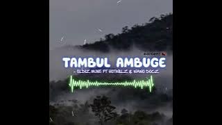 TAMBUL AMBUGE - ELDIZ MUNE FT HOTWILLZ & WAWO SOCZ