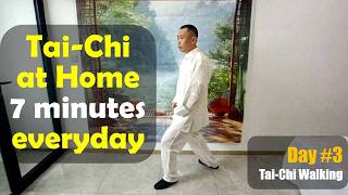 Tai-Chi Walking: Tai-Chi at home, 7 minutes everyday, Day #3, Tai Chi for beginners