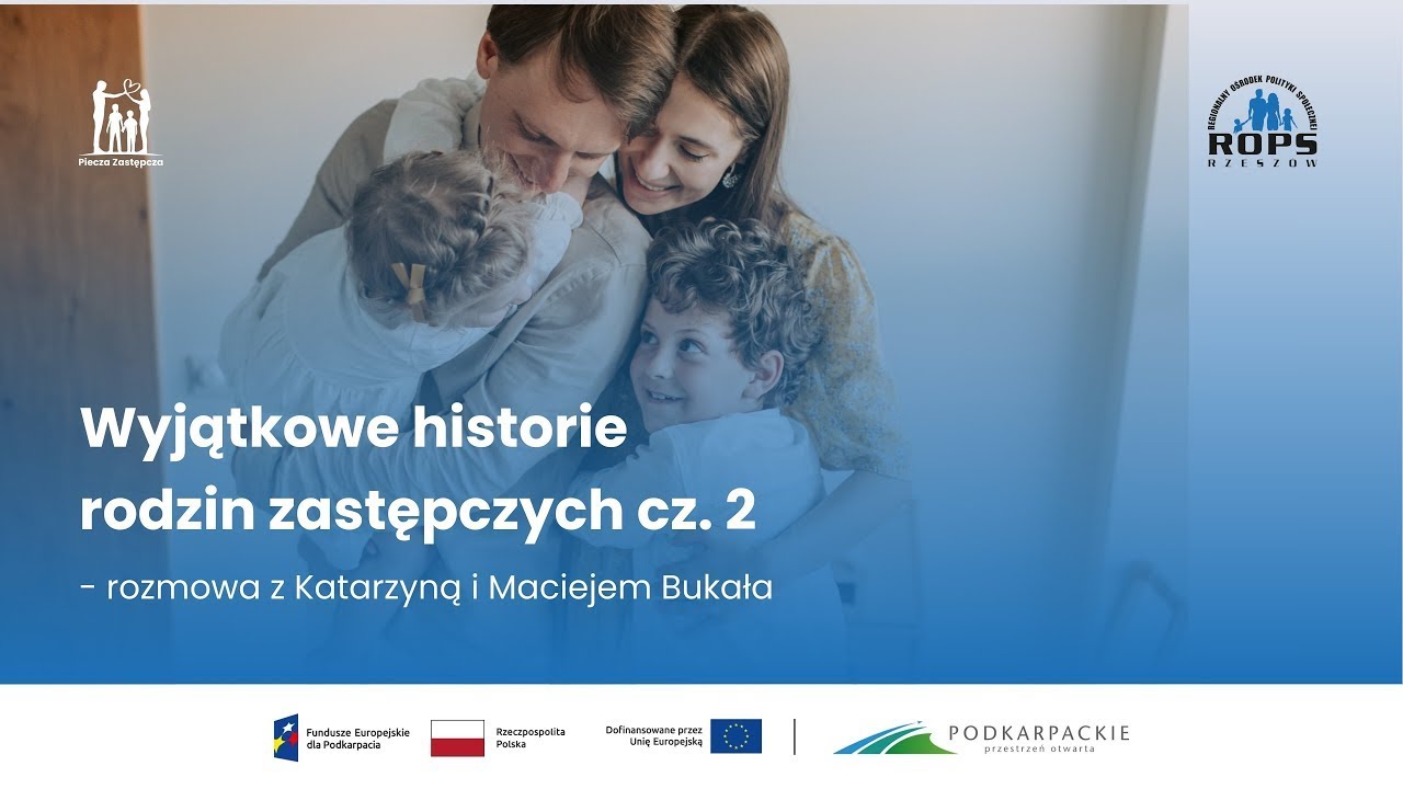 #6. Wyjątkowe historie rodzin zastępczych cz. 2 - rozmowa z Katarzyną i Maciejem Bukała