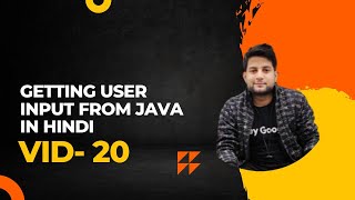 Getting User Input in Java in Hindi || Taking Input From User in Java Using Scanner Class Hindi