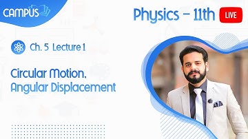 11th Physics Live Lecture 1 Ch. 5 Circular Motion, Angular Displacement