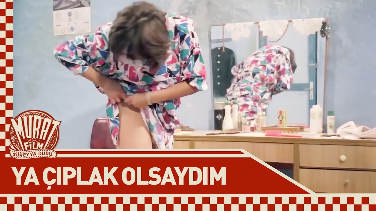 Ya Çıplak Yakalasaydın | Çil Horoz