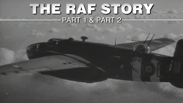The RAF Story, Pt 1: Camel to Spitfire & Pt 2 - Lancaster to Tornado