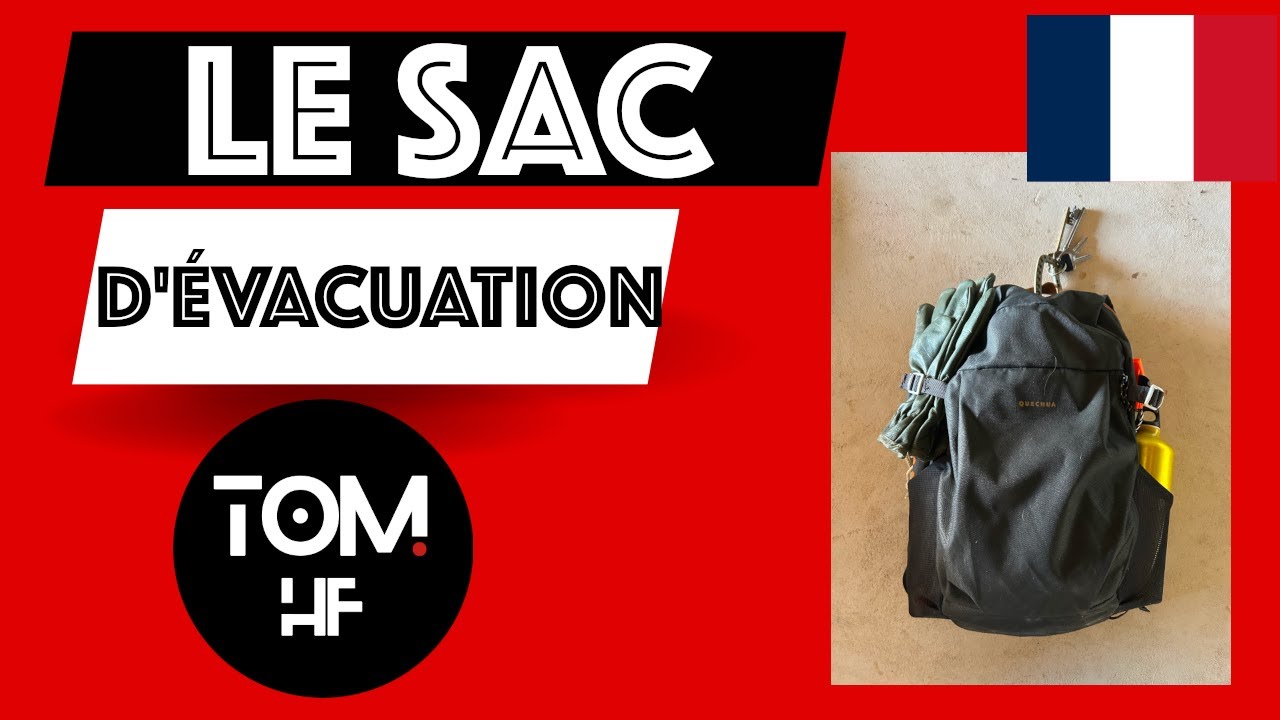 LE SAC D'EVACUATION : Incendie, innondation, catastrophe...
