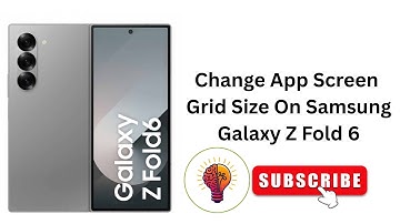 How To Change App Screen Grid Size On Samsung Galaxy Z Fold 6