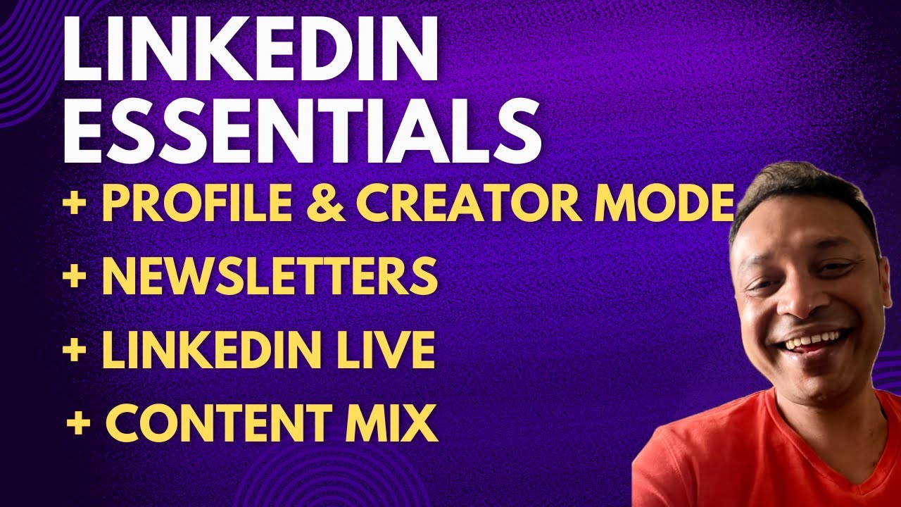 #linkedin Essentials: Creator Mode, Profile, Newsletters, #linkedinlive ...